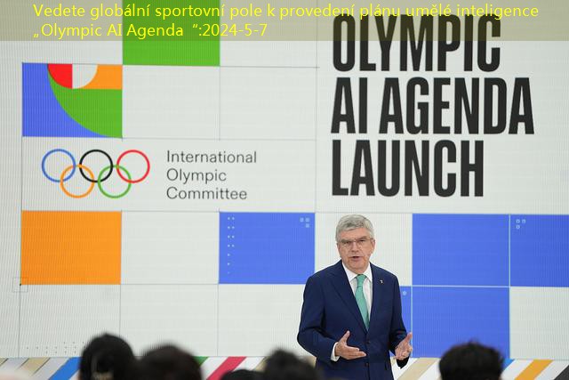 Vedete globální sportovní pole k provedení plánu umělé inteligence „Olympic AI Agenda“